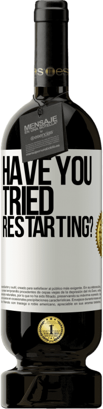 49,95 € 免费送货 | 红酒 高级版 MBS® 预订 您是否尝试过重启？ 白标. 可自定义的标签 预订 12 个月 收成 2016 Tempranillo