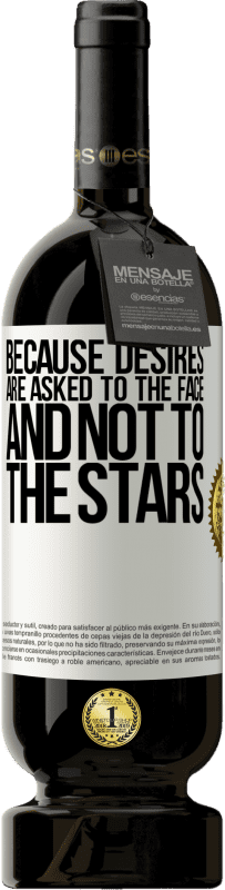 49,95 € 免费送货 | 红酒 高级版 MBS® 预订 因为欲望被要求面对而不是星星 白标. 可自定义的标签 预订 12 个月 收成 2016 Tempranillo