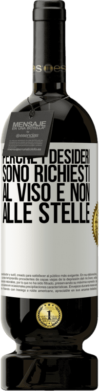 49,95 € Spedizione Gratuita | Vino rosso Edizione Premium MBS® Riserva Perché i desideri sono richiesti al viso e non alle stelle Etichetta Bianca. Etichetta personalizzabile Riserva 12 Mesi Raccogliere 2015 Tempranillo