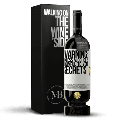 «Предупреждение: избыток алкоголя вреден для ваших секретов» Premium Edition MBS® Бронировать