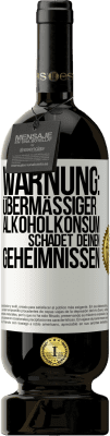 49,95 € Kostenloser Versand | Rotwein Premium Ausgabe MBS® Reserve Warnung: Übermäßiger Alkoholkonsum schadet deinen Geheimnissen Weißes Etikett. Anpassbares Etikett Reserve 12 Monate Ernte 2014 Tempranillo