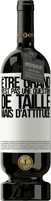 49,95 € Envoi gratuit | Vin rouge Édition Premium MBS® Réserve Être grand n'est pas une question de taille, mais d'attitude Étiquette Blanche. Étiquette personnalisable Réserve 12 Mois Récolte 2015 Tempranillo