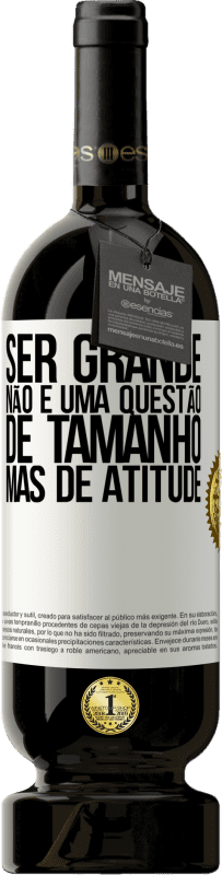 49,95 € Envio grátis | Vinho tinto Edição Premium MBS® Reserva Ser grande não é uma questão de tamanho, mas de atitude Etiqueta Branca. Etiqueta personalizável Reserva 12 Meses Colheita 2015 Tempranillo