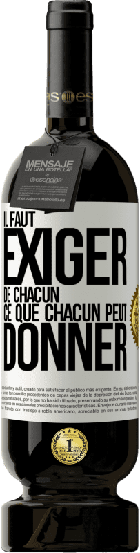 49,95 € Envoi gratuit | Vin rouge Édition Premium MBS® Réserve Il faut exiger de chacun ce que chacun peut donner Étiquette Blanche. Étiquette personnalisable Réserve 12 Mois Récolte 2015 Tempranillo