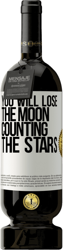 49,95 € Free Shipping | Red Wine Premium Edition MBS® Reserve You will lose the moon counting the stars White Label. Customizable label Reserve 12 Months Harvest 2016 Tempranillo
