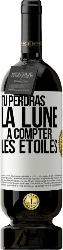 49,95 € Envoi gratuit | Vin rouge Édition Premium MBS® Réserve Tu perdras la lune à compter les étoiles Étiquette Blanche. Étiquette personnalisable Réserve 12 Mois Récolte 2015 Tempranillo