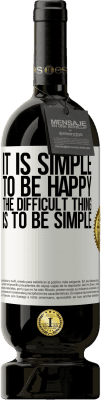 49,95 € 送料無料 | 赤ワイン プレミアム版 MBS® 予約する 幸せになるのは簡単です、難しいことは簡単になることです ホワイトラベル. カスタマイズ可能なラベル 予約する 12 月 収穫 2016 Tempranillo