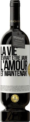 49,95 € Envoi gratuit | Vin rouge Édition Premium MBS® Réserve La vie devrait être jaune. L'amour et maintenant Étiquette Blanche. Étiquette personnalisable Réserve 12 Mois Récolte 2016 Tempranillo