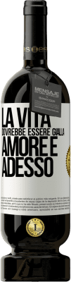 49,95 € Spedizione Gratuita | Vino rosso Edizione Premium MBS® Riserva La vita dovrebbe essere gialla. Amore e adesso Etichetta Bianca. Etichetta personalizzabile Riserva 12 Mesi Raccogliere 2016 Tempranillo