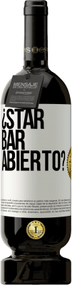 49,95 € Envio grátis | Vinho tinto Edição Premium MBS® Reserva ¿STAR BAR abierto? Etiqueta Branca. Etiqueta personalizável Reserva 12 Meses Colheita 2014 Tempranillo