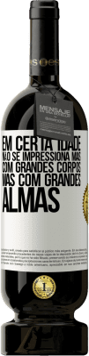 49,95 € Envio grátis | Vinho tinto Edição Premium MBS® Reserva Em certa idade, não se impressiona mais com grandes corpos, mas com grandes almas Etiqueta Branca. Etiqueta personalizável Reserva 12 Meses Colheita 2014 Tempranillo