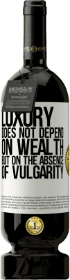 49,95 € Free Shipping | Red Wine Premium Edition MBS® Reserve Luxury does not depend on wealth, but on the absence of vulgarity White Label. Customizable label Reserve 12 Months Harvest 2015 Tempranillo