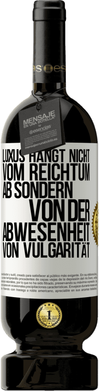 49,95 € Kostenloser Versand | Rotwein Premium Ausgabe MBS® Reserve Luxus hängt nicht vom Reichtum ab, sondern von der Abwesenheit von Vulgarität Weißes Etikett. Anpassbares Etikett Reserve 12 Monate Ernte 2015 Tempranillo