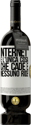 49,95 € Spedizione Gratuita | Vino rosso Edizione Premium MBS® Riserva Internet è l'unica cosa che cade e nessuno ride Etichetta Bianca. Etichetta personalizzabile Riserva 12 Mesi Raccogliere 2014 Tempranillo