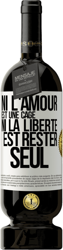 49,95 € Envoi gratuit | Vin rouge Édition Premium MBS® Réserve Ni l'amour est une cage, ni la liberté est rester seul Étiquette Blanche. Étiquette personnalisable Réserve 12 Mois Récolte 2015 Tempranillo