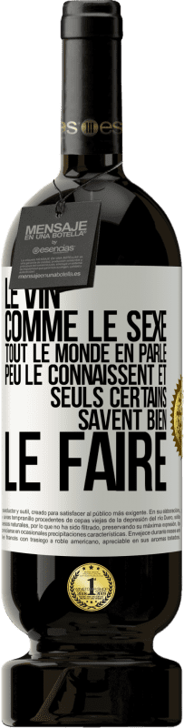 49,95 € Envoi gratuit | Vin rouge Édition Premium MBS® Réserve Le vin comme le sexe, tout le monde en parle, peu le connaissent et seuls certains savent bien le faire Étiquette Blanche. Étiquette personnalisable Réserve 12 Mois Récolte 2015 Tempranillo