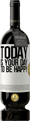 49,95 € 免费送货 | 红酒 高级版 MBS® 预订 今天你要开心 白标. 可自定义的标签 预订 12 个月 收成 2016 Tempranillo
