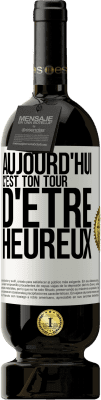 49,95 € Envoi gratuit | Vin rouge Édition Premium MBS® Réserve Aujourd'hui, c'est ton tour d'être heureux Étiquette Blanche. Étiquette personnalisable Réserve 12 Mois Récolte 2016 Tempranillo