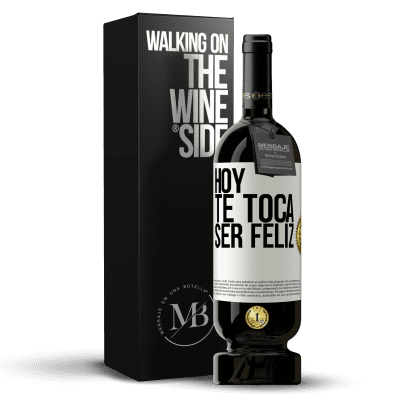 «Hoy te toca ser feliz» Edición Premium MBS® Reserva