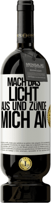 49,95 € Kostenloser Versand | Rotwein Premium Ausgabe MBS® Reserve Mach das Licht aus und zünde mich an Weißes Etikett. Anpassbares Etikett Reserve 12 Monate Ernte 2015 Tempranillo