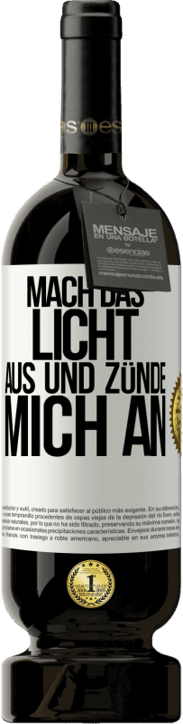 49,95 € Kostenloser Versand | Rotwein Premium Ausgabe MBS® Reserve Mach das Licht aus und zünde mich an Weißes Etikett. Anpassbares Etikett Reserve 12 Monate Ernte 2015 Tempranillo