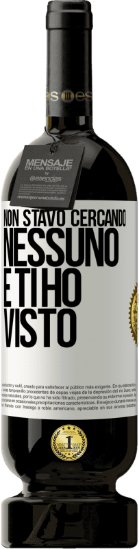 49,95 € Spedizione Gratuita | Vino rosso Edizione Premium MBS® Riserva Non stavo cercando nessuno e ti ho visto Etichetta Bianca. Etichetta personalizzabile Riserva 12 Mesi Raccogliere 2015 Tempranillo