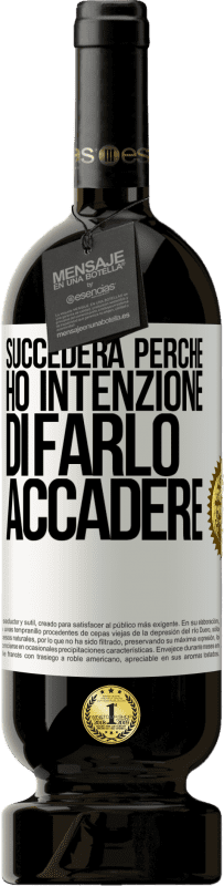 49,95 € Spedizione Gratuita | Vino rosso Edizione Premium MBS® Riserva Succederà perché ho intenzione di farlo accadere Etichetta Bianca. Etichetta personalizzabile Riserva 12 Mesi Raccogliere 2015 Tempranillo