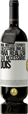 49,95 € Envio grátis | Vinho tinto Edição Premium MBS® Reserva Para muitos esportes, é necessária uma bola. Para realizar, são necessários dois Etiqueta Branca. Etiqueta personalizável Reserva 12 Meses Colheita 2014 Tempranillo