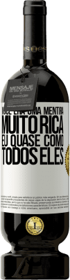 49,95 € Envio grátis | Vinho tinto Edição Premium MBS® Reserva Você era uma mentira muito rica. Eu quase como todos eles Etiqueta Branca. Etiqueta personalizável Reserva 12 Meses Colheita 2014 Tempranillo