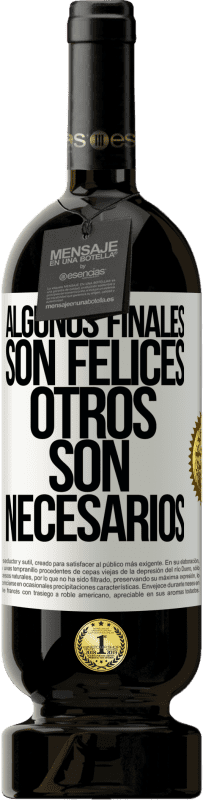 49,95 € Envío gratis | Vino Tinto Edición Premium MBS® Reserva Algunos finales son felices. Otros son necesarios Etiqueta Blanca. Etiqueta personalizable Reserva 12 Meses Cosecha 2015 Tempranillo