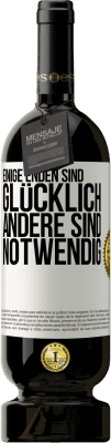 49,95 € Kostenloser Versand | Rotwein Premium Ausgabe MBS® Reserve Einige Enden sind. glücklich Andere sind notwendig Weißes Etikett. Anpassbares Etikett Reserve 12 Monate Ernte 2015 Tempranillo