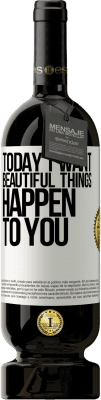 49,95 € 免费送货 | 红酒 高级版 MBS® 预订 今天我希望美丽的事情发生在你身上 白标. 可自定义的标签 预订 12 个月 收成 2016 Tempranillo