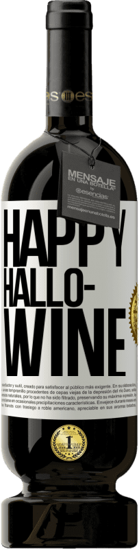 49,95 € Бесплатная доставка | Красное вино Premium Edition MBS® Бронировать Happy Hallo-Wine Белая этикетка. Настраиваемая этикетка Бронировать 12 Месяцы Урожай 2015 Tempranillo