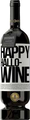 49,95 € Envoi gratuit | Vin rouge Édition Premium MBS® Réserve Happy Hallo-Wine Étiquette Blanche. Étiquette personnalisable Réserve 12 Mois Récolte 2014 Tempranillo