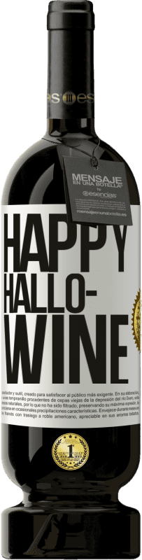 49,95 € Envío gratis | Vino Tinto Edición Premium MBS® Reserva Happy Hallo-Wine Etiqueta Blanca. Etiqueta personalizable Reserva 12 Meses Cosecha 2014 Tempranillo