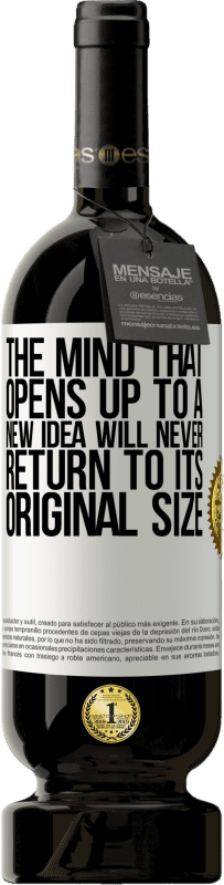 49,95 € Free Shipping | Red Wine Premium Edition MBS® Reserve The mind that opens up to a new idea will never return to its original size White Label. Customizable label Reserve 12 Months Harvest 2015 Tempranillo