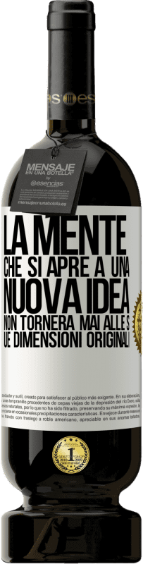 49,95 € Spedizione Gratuita | Vino rosso Edizione Premium MBS® Riserva La mente che si apre a una nuova idea non tornerà mai alle sue dimensioni originali Etichetta Bianca. Etichetta personalizzabile Riserva 12 Mesi Raccogliere 2015 Tempranillo