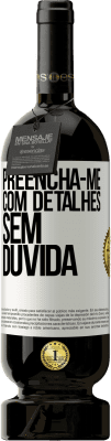 49,95 € Envio grátis | Vinho tinto Edição Premium MBS® Reserva Preencha-me com detalhes, sem dúvida Etiqueta Branca. Etiqueta personalizável Reserva 12 Meses Colheita 2014 Tempranillo