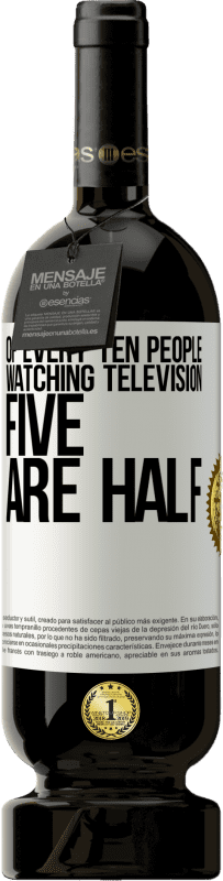 49,95 € Free Shipping | Red Wine Premium Edition MBS® Reserve Of every ten people watching television, five are half White Label. Customizable label Reserve 12 Months Harvest 2014 Tempranillo