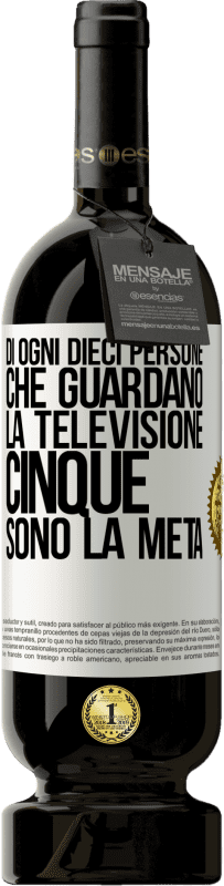 49,95 € Spedizione Gratuita | Vino rosso Edizione Premium MBS® Riserva Di ogni dieci persone che guardano la televisione, cinque sono la metà Etichetta Bianca. Etichetta personalizzabile Riserva 12 Mesi Raccogliere 2015 Tempranillo