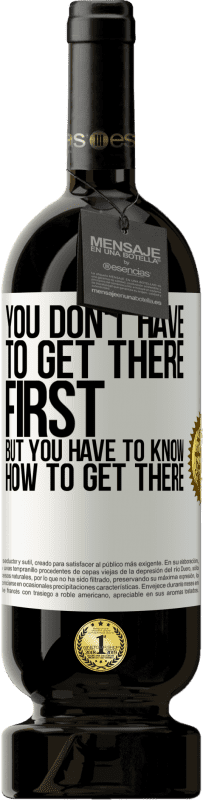 49,95 € 送料無料 | 赤ワイン プレミアム版 MBS® 予約する 最初にそこに着く必要はありませんが、そこに着く方法を知っている必要があります ホワイトラベル. カスタマイズ可能なラベル 予約する 12 月 収穫 2016 Tempranillo