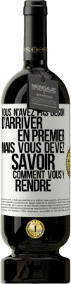 49,95 € Envoi gratuit | Vin rouge Édition Premium MBS® Réserve Vous n'avez pas besoin d'arriver en premier, mais vous devez savoir comment vous y rendre Étiquette Blanche. Étiquette personnalisable Réserve 12 Mois Récolte 2015 Tempranillo