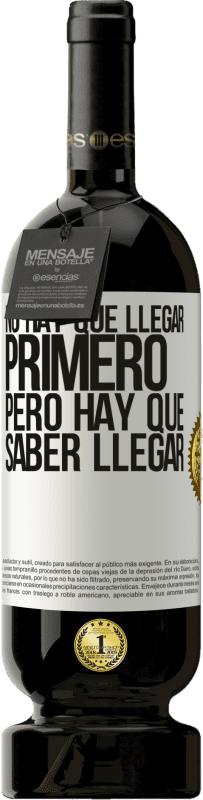 49,95 € Envío gratis | Vino Tinto Edición Premium MBS® Reserva No hay que llegar primero, pero hay que saber llegar Etiqueta Blanca. Etiqueta personalizable Reserva 12 Meses Cosecha 2015 Tempranillo