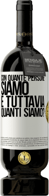 49,95 € Spedizione Gratuita | Vino rosso Edizione Premium MBS® Riserva Con quante persone siamo e tuttavia quanti siamo? Etichetta Bianca. Etichetta personalizzabile Riserva 12 Mesi Raccogliere 2015 Tempranillo