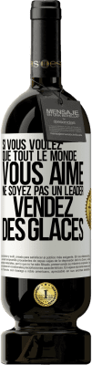 49,95 € Envoi gratuit | Vin rouge Édition Premium MBS® Réserve Si vous voulez que tout le monde vous aime ne soyez pas un leader. Vendez des glaces Étiquette Blanche. Étiquette personnalisable Réserve 12 Mois Récolte 2014 Tempranillo