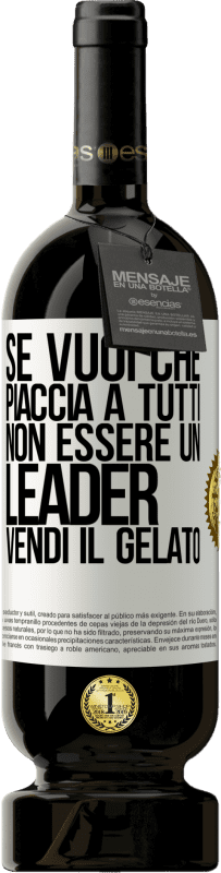 49,95 € Spedizione Gratuita | Vino rosso Edizione Premium MBS® Riserva Se vuoi che piaccia a tutti, non essere un leader. Vendi il gelato Etichetta Bianca. Etichetta personalizzabile Riserva 12 Mesi Raccogliere 2015 Tempranillo