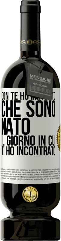 49,95 € Spedizione Gratuita | Vino rosso Edizione Premium MBS® Riserva Con te ho imparato che sono nato il giorno in cui ti ho incontrato Etichetta Bianca. Etichetta personalizzabile Riserva 12 Mesi Raccogliere 2015 Tempranillo