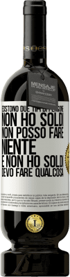 49,95 € Spedizione Gratuita | Vino rosso Edizione Premium MBS® Riserva Esistono due tipi di persone. Non ho soldi, non posso fare niente e Non ho soldi, devo fare qualcosa Etichetta Bianca. Etichetta personalizzabile Riserva 12 Mesi Raccogliere 2015 Tempranillo