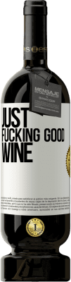 49,95 € Бесплатная доставка | Красное вино Premium Edition MBS® Бронировать Just fucking good wine Белая этикетка. Настраиваемая этикетка Бронировать 12 Месяцы Урожай 2016 Tempranillo