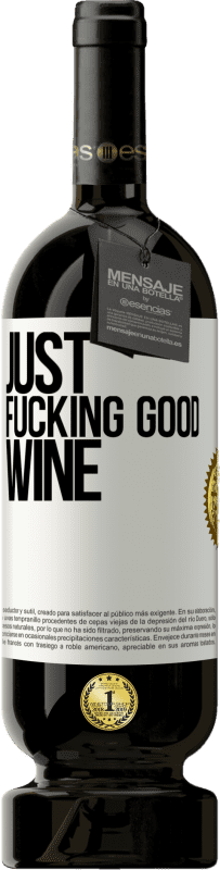 49,95 € Бесплатная доставка | Красное вино Premium Edition MBS® Бронировать Just fucking good wine Белая этикетка. Настраиваемая этикетка Бронировать 12 Месяцы Урожай 2014 Tempranillo